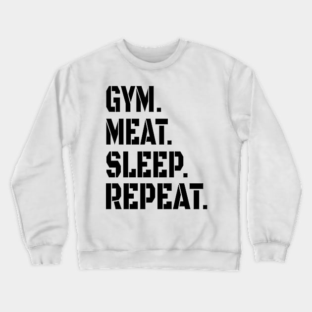 GYM MEAT SLEEP REPEAT CARNIVORE STENCIL ATHLETIC SPORT STYLE Crewneck Sweatshirt by CarnivoreMerch